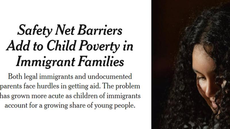 Photo of New York Times headline "Safety Net Barriers Add to Child Poverty in Immigrant Families"